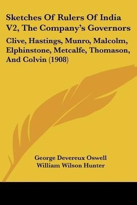 Sketches Of Rulers Of India V2, The Company's Governors(English, Paperback, Oswell George Devereux)