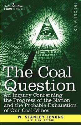 The Coal Question(English, Paperback, Jevons W Stanley)