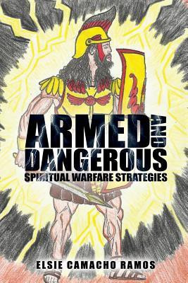 Armed and Dangerous(English, Paperback, Ramos Elsie Camacho)