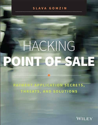 Hacking Point of Sale(English, Paperback, Gomzin Slava)
