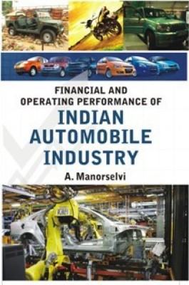 Financial and Operating Performance of Indian Automobile Industry(Paperback, A Manor Selvi)