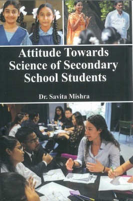 Attitude Towards Science of Secondary School Students(English, Hardcover, Mishra Savita)