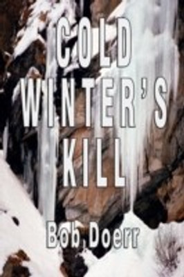 Cold Winter's Kill(English, Paperback, Doerr Bob)