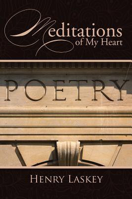 Meditations of My Heart(English, Paperback, Laskey Henry)