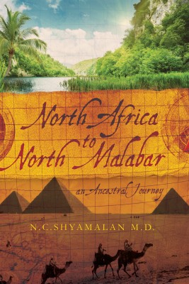 North Africa to North Malabar  - An Ancestral Journey(English, Paperback, N. C. Shyamalan)