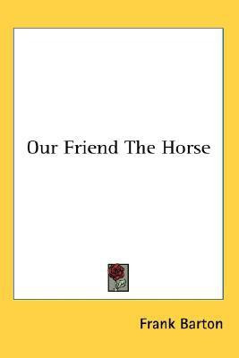 Our Friend The Horse(English, Paperback, Barton F.)