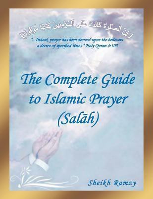 The Complete Guide to Islamic Prayer (Sal H)(Arabic, Paperback, Ramzy Sheikh)