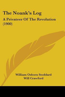 The Noank's Log(English, Paperback, Stoddard William Osborn)