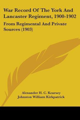 War Record Of The York And Lancaster Regiment, 1900-1902(English, Paperback, Kearsey Alexander H C)