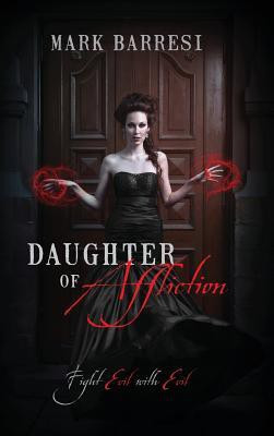 Daughter of Affliction(English, Hardcover, Barresi Mark)