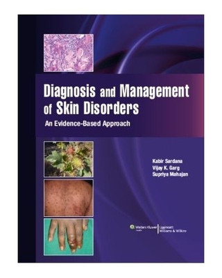 Diagnosis and Management of Skin Disorders: An Evidence-Based Approach 1 Edition(English, Paperback, Sardana)