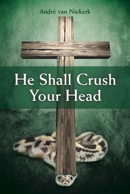 He Shall Crush Your Head(English, Paperback, Van Niekerk Andre)