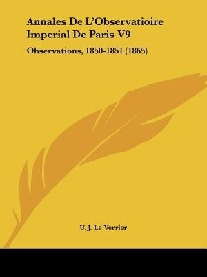 Annales De L'Observatioire Imperial De Paris V9(French, Paperback, unknown)