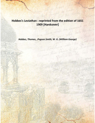 Hobbes's Leviathan : reprinted from the edition of 1651 1909 [Hardcover](English, Hardcover, Hobbes, Thomas, ,Pogson Smith, W. G. (William George))