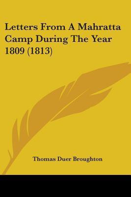 Letters From A Mahratta Camp During The Year 1809 (1813)(English, Paperback, Broughton Thomas Duer)