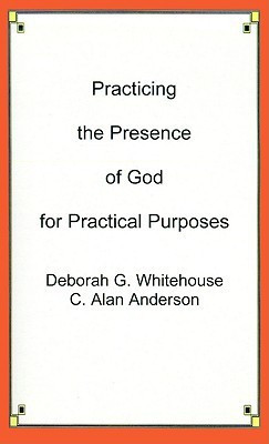 Practicing the Presence of God for Practical Purposes(English, Paperback, Whitehouse Deborah G.)