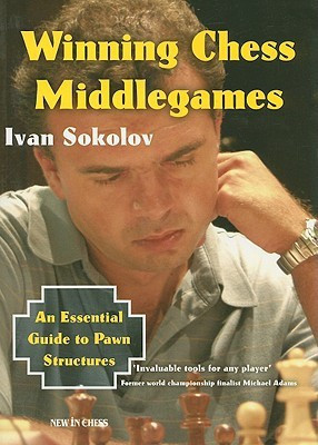 Winning Chess Middlegames(English, Paperback, Sokolov Ivan)