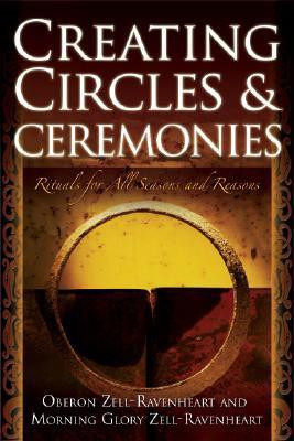 Creating Circles and Ceremonies(English, Paperback, Zell-Ravenheart Oberon)