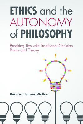 Ethics and the Autonomy of Philosophy(English, Paperback, Walker Bernard James)