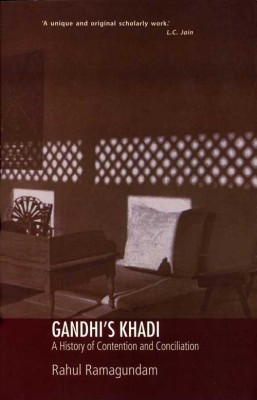 GANDHI KHADI: HISTORY OF CONTENTION & CONCILIATION 01 Edition(English, Hardcover, Ramagundam R)