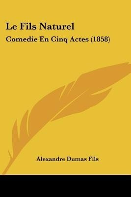 Le Fils Naturel(French, Paperback, Fils Alexandre Dumas)