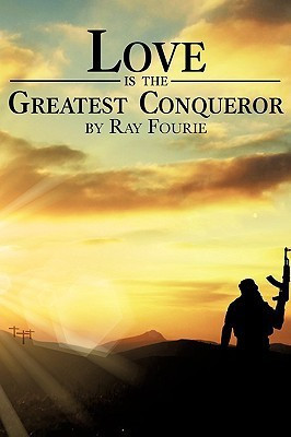 Love Is the Greatest Conqueror(English, Paperback, Fourie Ray)