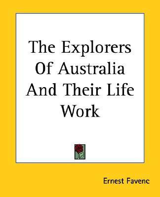 The Explorers Of Australia And Their Life Work(English, Paperback, Favenc Ernest)