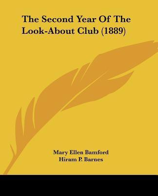 The Second Year Of The Look-About Club (1889)(English, Paperback, Bamford Mary Ellen)
