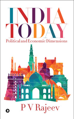 INDIA TODAY  - Political and Economic Dimensions(English, Paperback, P V Rajeev)