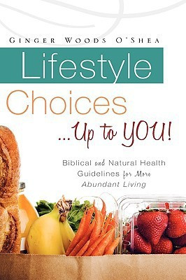 Lifestyle Choices ... Up to YOU!(English, Hardcover, O'Shea Ginger Woods)