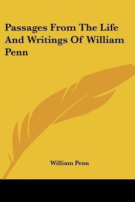 Passages from the Life and Writings of William Penn(English, Paperback, Penn William)