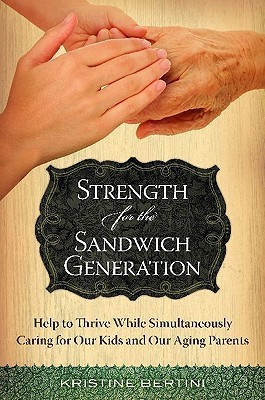 Strength for the Sandwich Generation(English, Hardcover, Bertini Kristine)