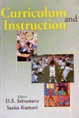 Curriculum And Instruction(English, Paperback, D. S. Srivastava)