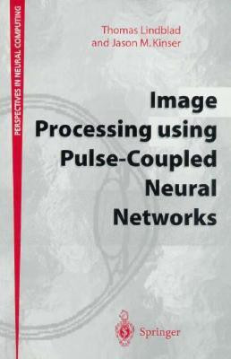 Image Processing Using Pulse-coupled Neural Networks(English, Paperback, Linblad Thomas)