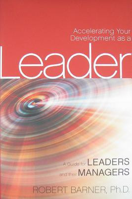 Accelerating Your Development as a Leader(English, Hardcover, Barner Robert)