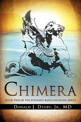 Chimera(English, Paperback, Denby Donald J Jr MD)