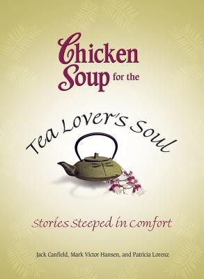 Chicken Soup for the Tea Lover's Soul(English, Paperback, Canfield Jack)