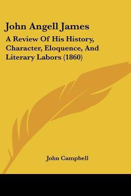 John Angell James(English, Paperback, Campbell John)
