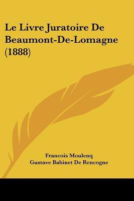 Le Livre Juratoire De Beaumont-De-Lomagne (1888)(French, Paperback, unknown)