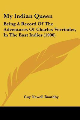 My Indian Queen(English, Paperback, Boothby Guy Newell)