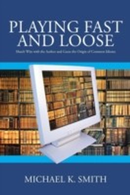 Playing Fast and Loose(English, Paperback, Smith Michael K.)
