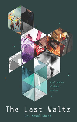 The Last Waltz
(A collection of short stories)(English, Paperback, Kewal Dheer)