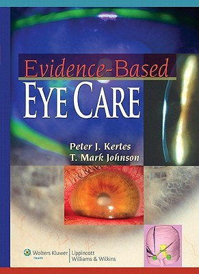 Evidence-based Eye Care: Clinical Trials and Beyond 4th Revised edition Edition(English, Hardcover, T. Mark Johnson, Peter J. Kertes)