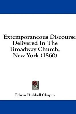 Extemporaneous Discourses(English, Paperback, Chapin Edwin Hubbell)