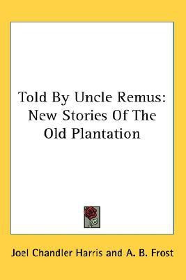 Told By Uncle Remus(English, Paperback, Harris Joel Chandler)