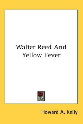 Walter Reed And Yellow Fever(English, Paperback, Kelly Howard a)
