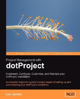 Project Management with dotProject: Implement, Configure, Customize, and Maintain your DotProject Installation(English, Paperback, Jordan Lee)