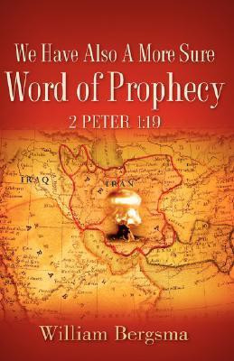 We Have Also A More Sure Word Of Prophecy 2 Peter 1(English, Hardcover, Bergsma William)