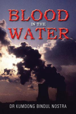 Blood in the Water(English, Paperback, Nostra Kumdong Bindul Dr)