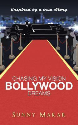 Chasing My Vision - Bollywood Dreams(English, Paperback, Makar Sunny)
